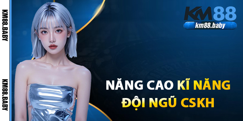 Chương trình huấn luyện đội ngũ CSKH năng cao kỹ năng của KM88